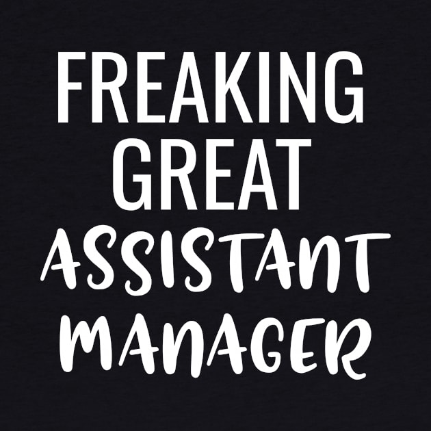 Freaking Great Assistant Manager by Saimarts